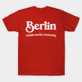 Berlin Sucks - Retro Style Typography Design T-Shirt